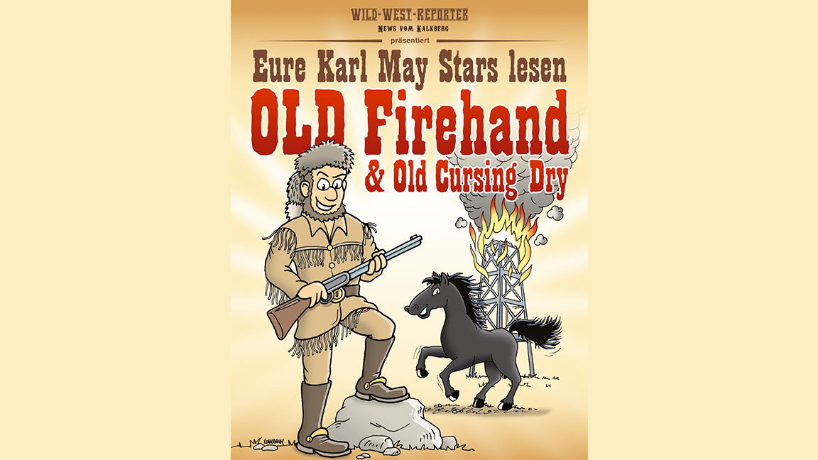 In der Mitte des Bildes ist ein Plakat. Auf diesem steht "Eure Karl May Stars lesen OLD Firehand & Old Cursing Dry". Im Vordergrund ist ein Mann mit einem Gewehr, im Hintergrund ein schwarzes Pferd, hinter dem ein Turm in Flammen steht.