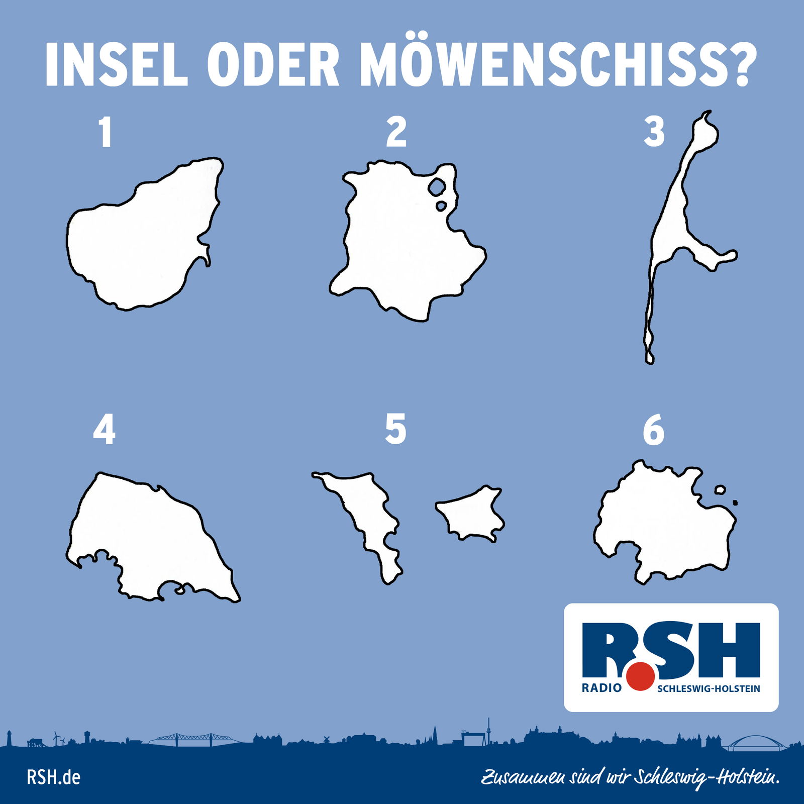 Auf blauem Hintergrund sind sechs weiße Umrisse zu sehen. Darüber steht die Frage: Insel oder Möwenschiss?