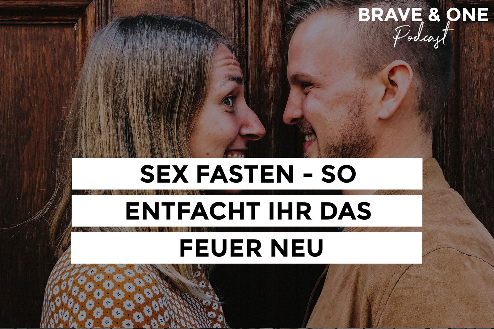 #063 | Sex fasten - So entfacht ihr das Feuer neu