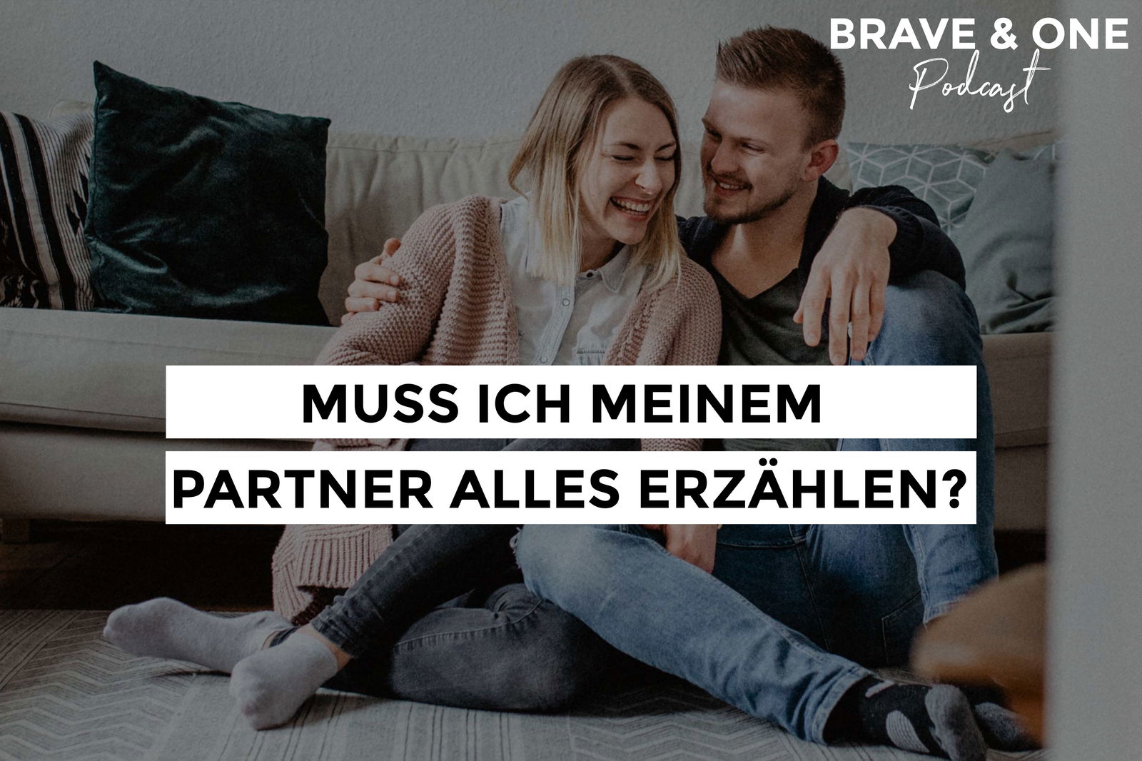 #078 | Muss ich meinem Partner alles erzählen?