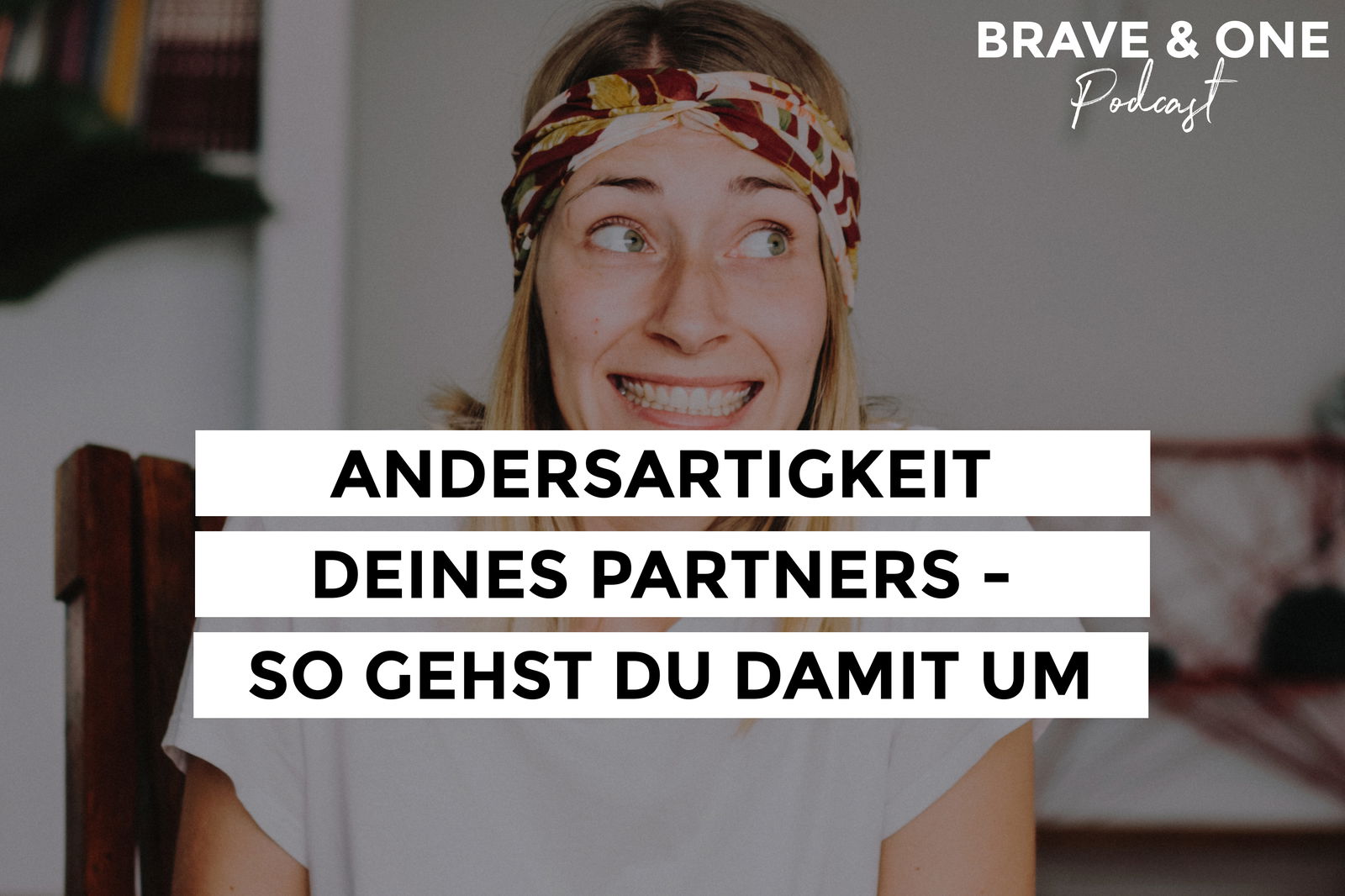 #049 | Andersartigkeit deines Partners - So gehst du damit um