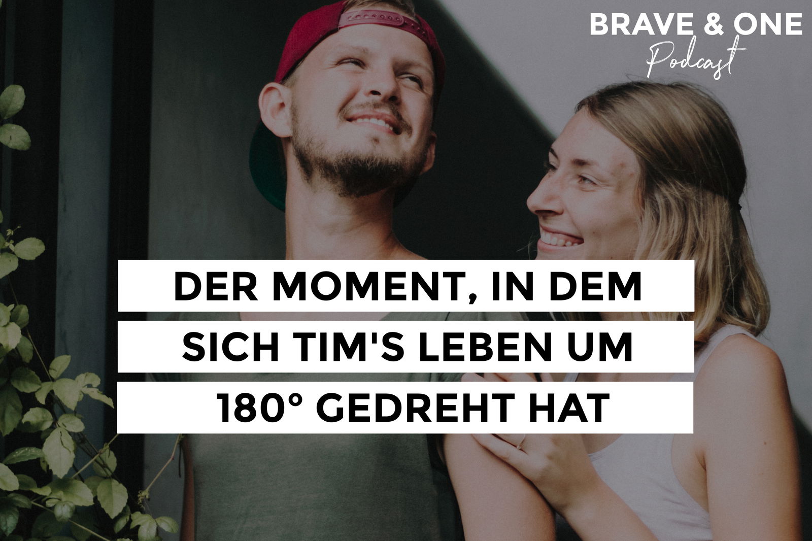 #057 | Der Moment, in dem sich Tim's Leben um 180° gedreht hat