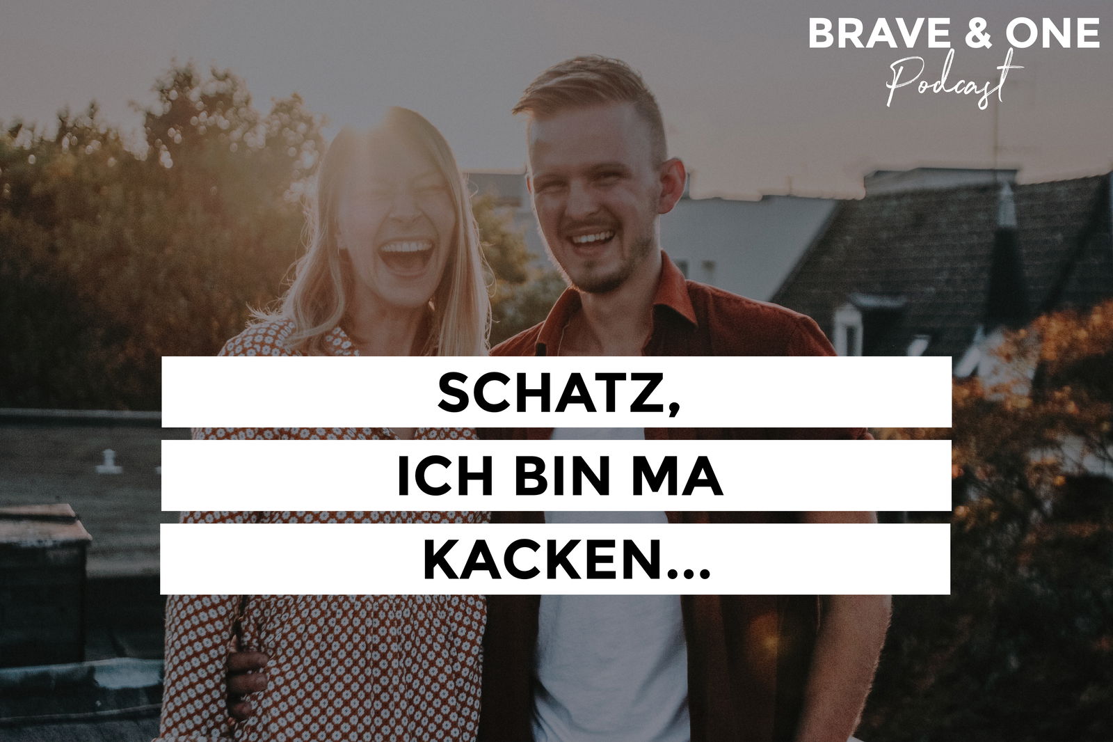 #062 | Schatz, ich bin ma kacken...