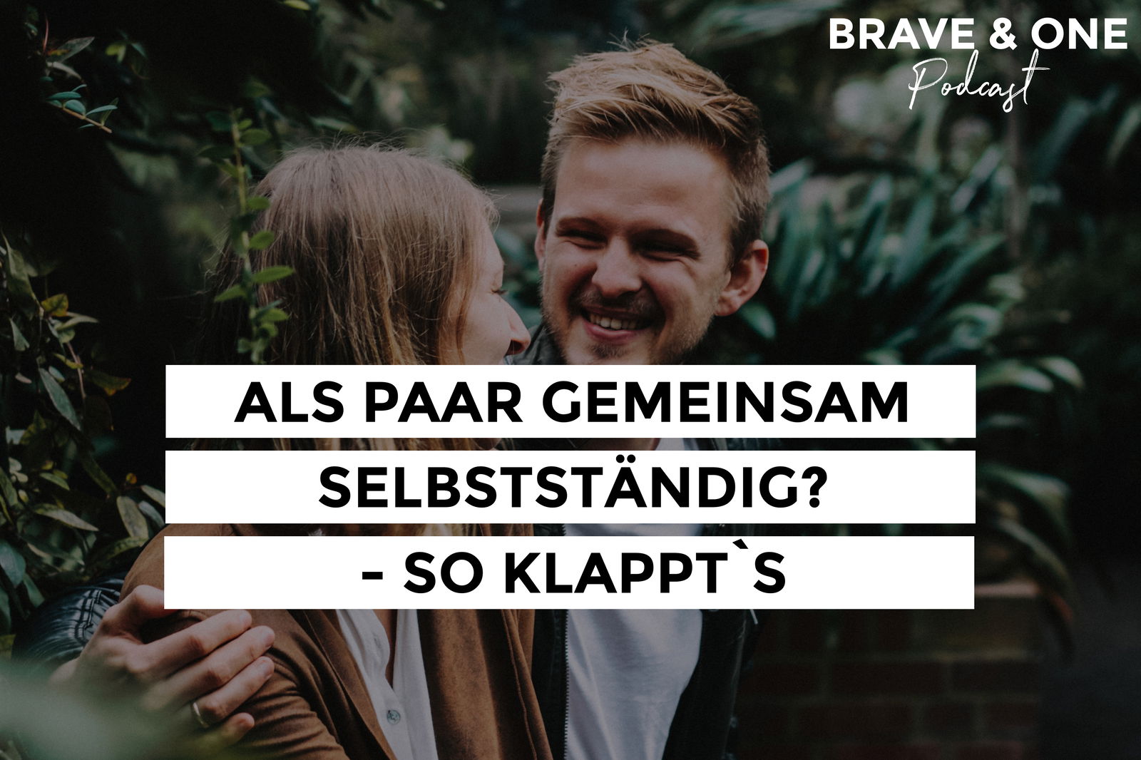 #075 | Als Paar gemeinsam selbstständig? - So klappt`s