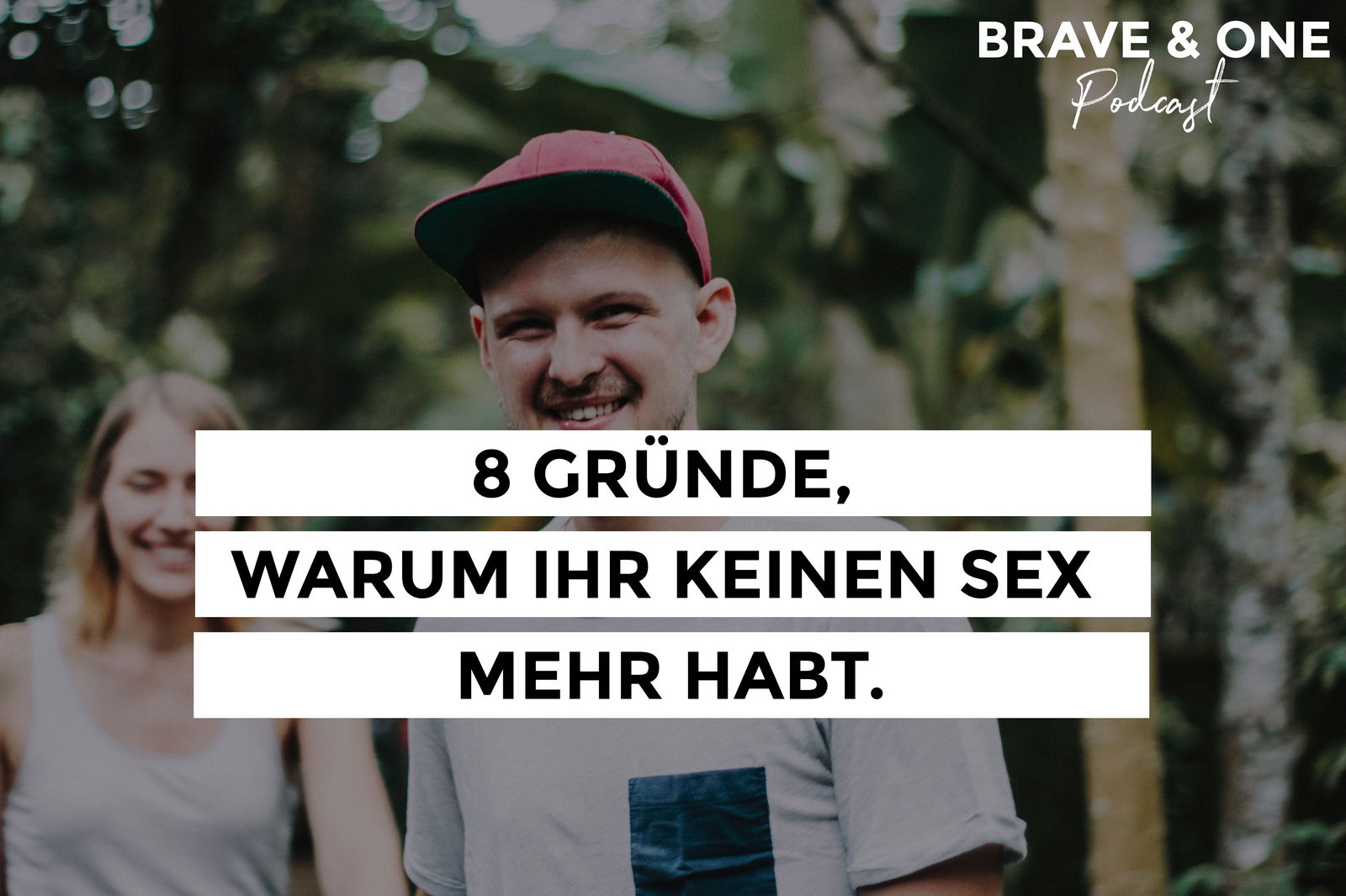 #044 | 8 Gründe, warum ihr keinen SEX mehr habt.