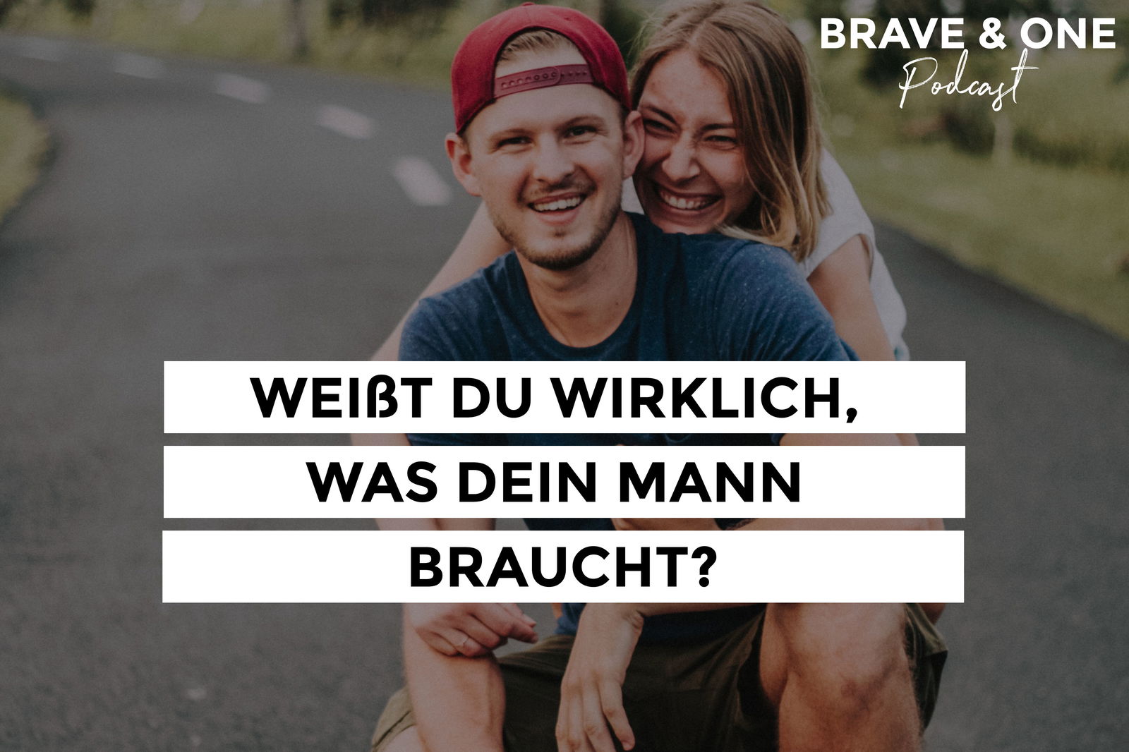 #036 | Weißt du WIRKLICH, was dein Mann braucht? - Männer verstehen
