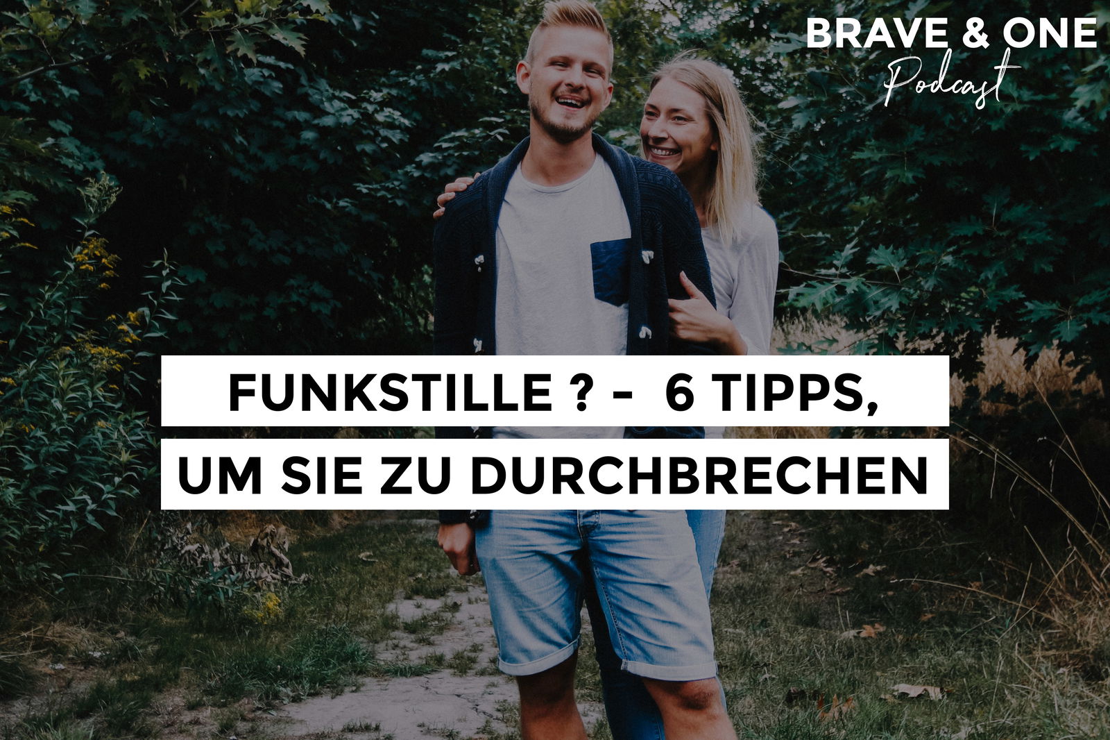 #079 | Funkstille - So durchbrecht ihr die Stille nach einem Streit